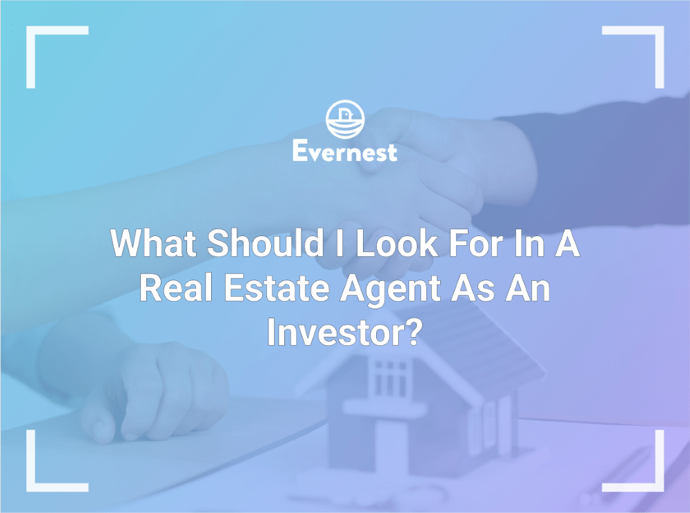 What Should I Look For in a Real Estate Agent as an Investor?