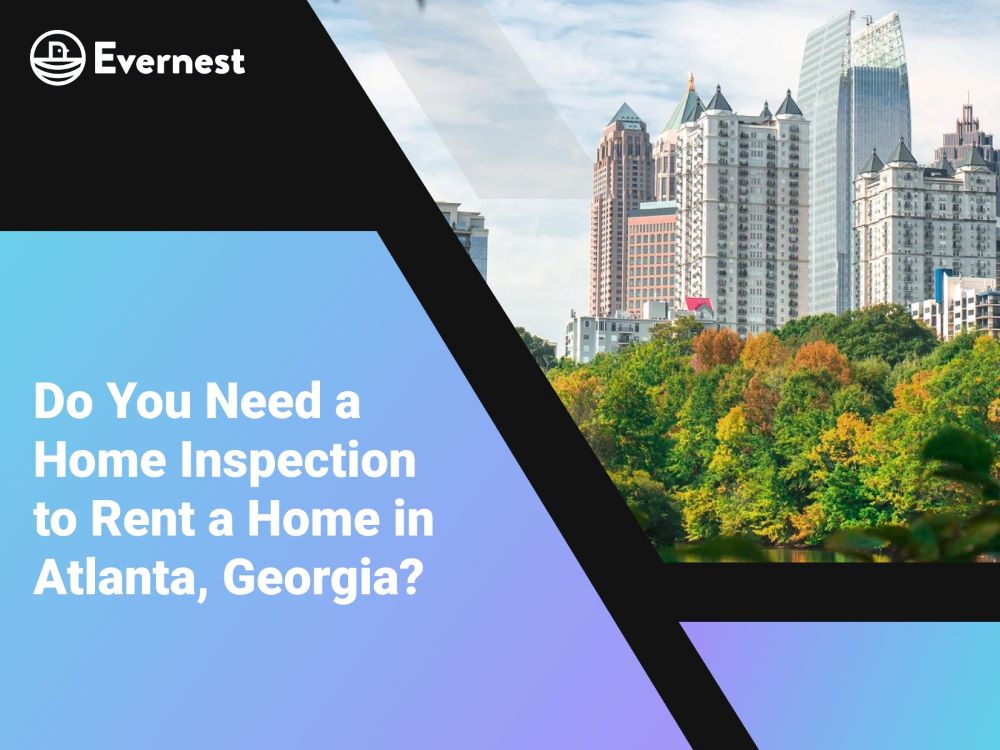 Do You Need a Home Inspection to Rent a Home in Atlanta, Georgia?