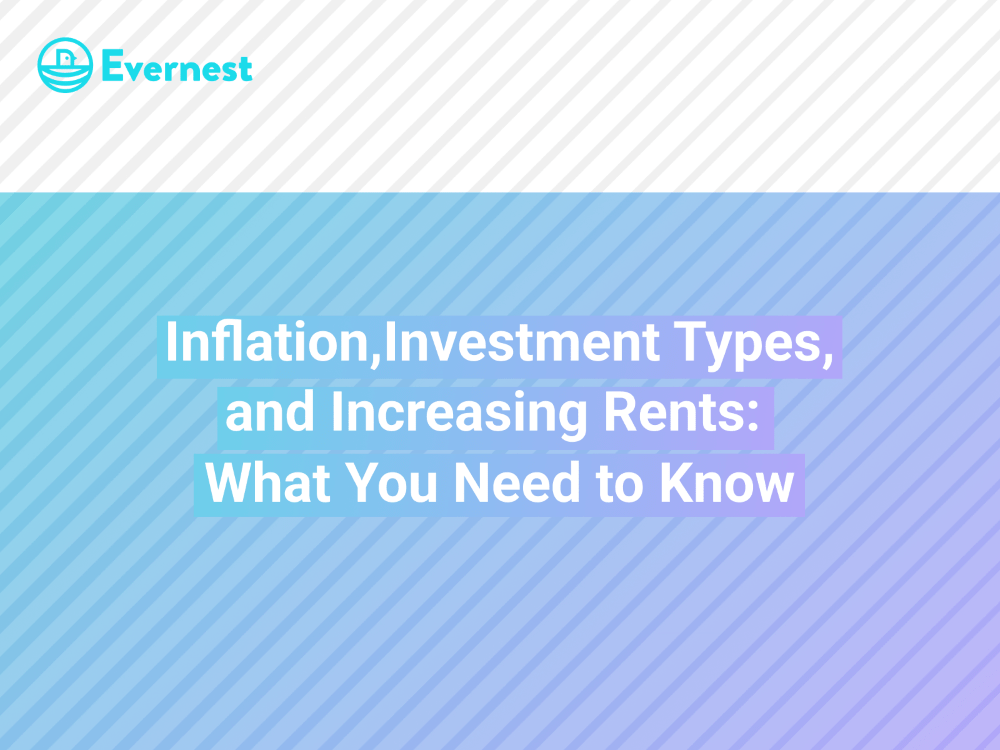 Inflation, Investment Types, and Increasing Rents: What You Need to Know
