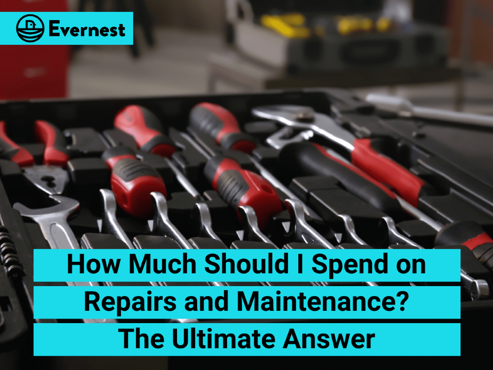 How Much Should I Spend on Repairs and Maintenance? The Ultimate Answer