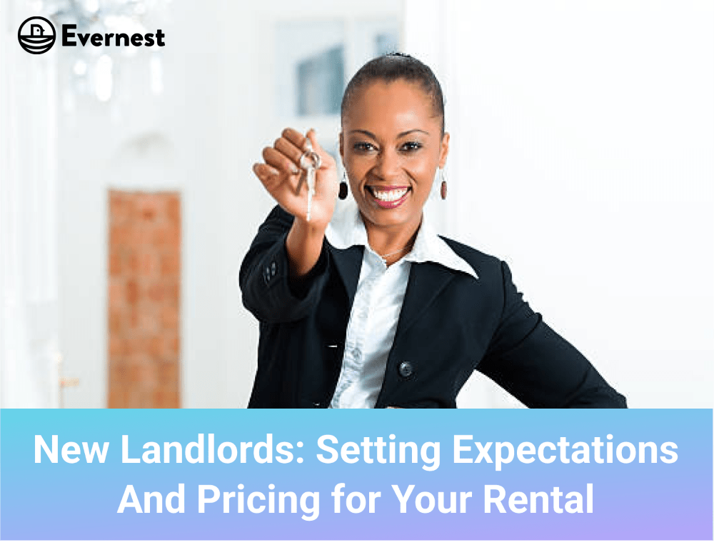 New Landlords: Setting Expectations And Pricing for Your Rental