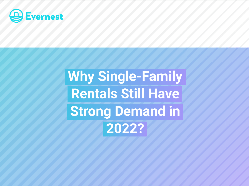 Why Single-Family Rentals Still Have Strong Demand In 2022