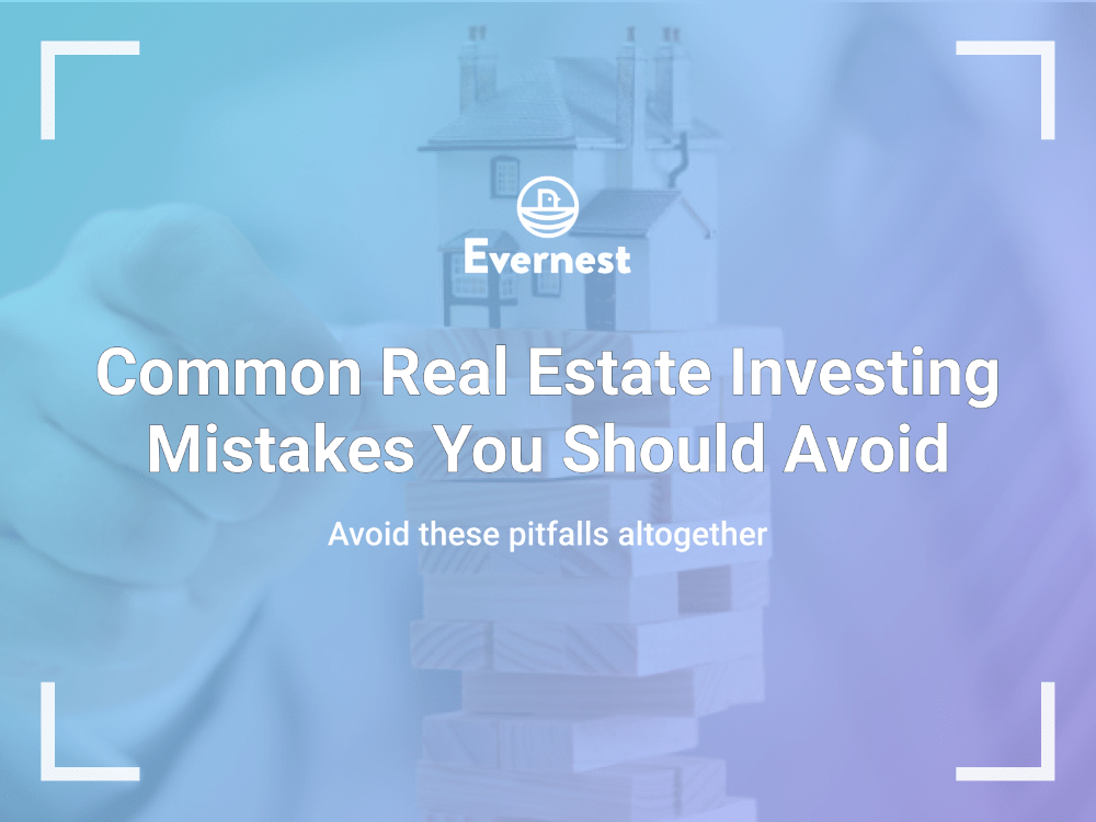Common Real Estate Investing Mistakes You Should Avoid
