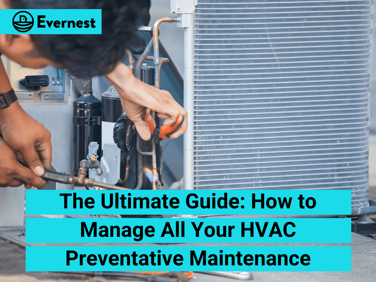 The Ultimate Guide: How to Manage All Your HVAC Preventative Maintenance