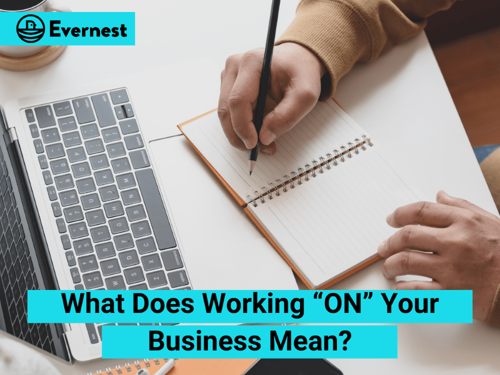 What Does Working “ON” Your Business Mean?