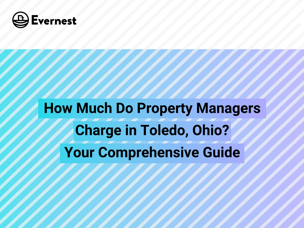 How Much Do Property Managers Charge in Toledo, Ohio? Your Comprehensive Guide