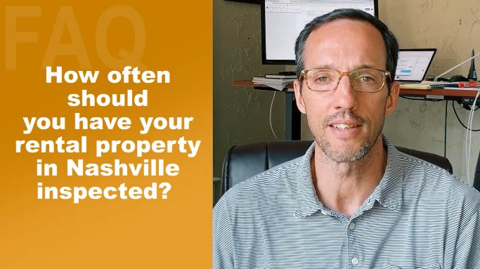 How Often Should You Have Your Rental Property In Nashville Inspected?